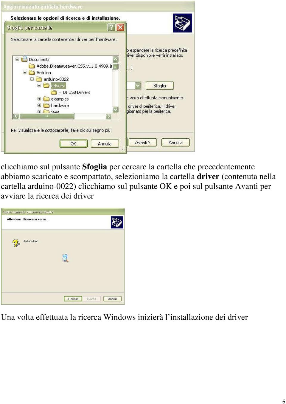 arduino-0022) clicchiamo sul pulsante OK e poi sul pulsante Avanti per avviare la