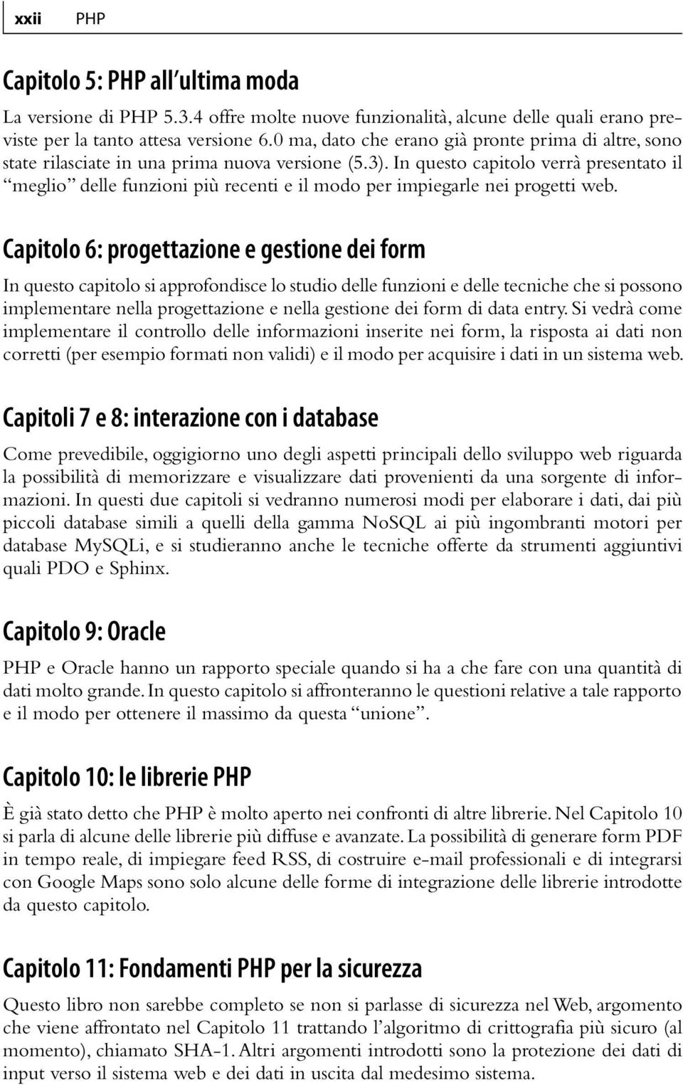 In questo capitolo verrà presentato il meglio delle funzioni più recenti e il modo per impiegarle nei progetti web.