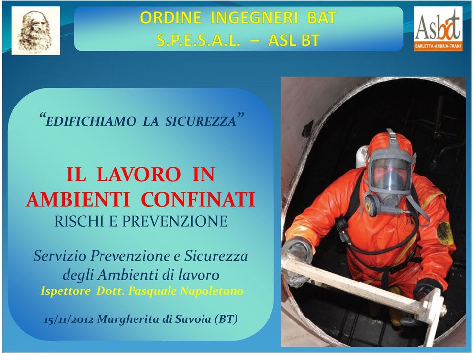 e Sicurezza degli Ambienti di lavoro Ispettore Dott.