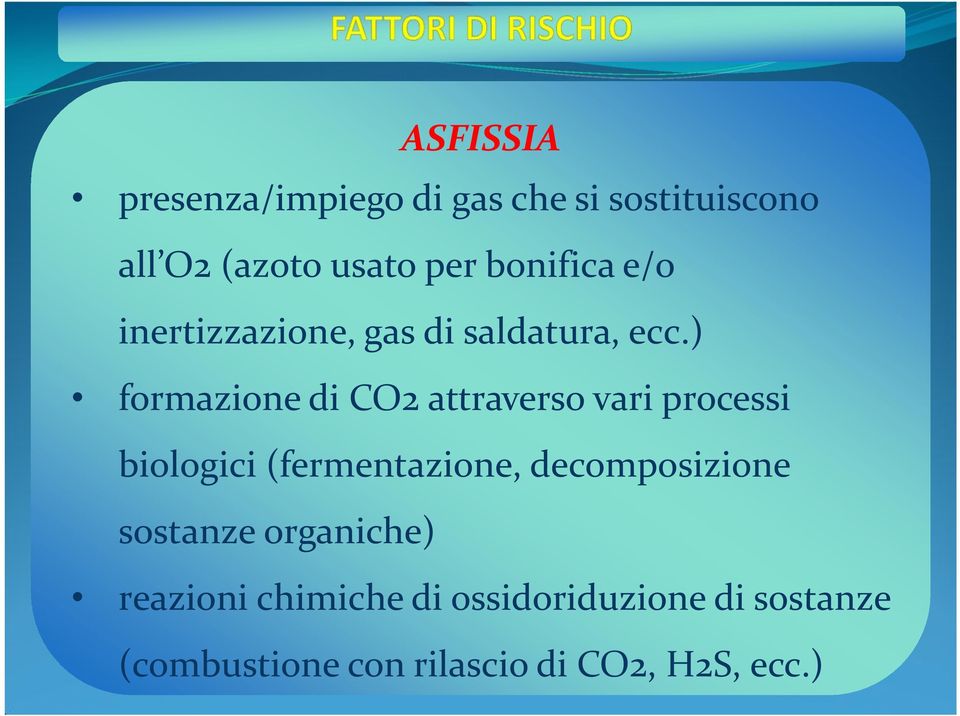 ) formazione di CO2 attraverso vari processi biologici (fermentazione,