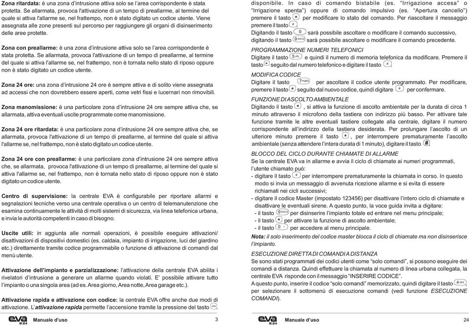 Viene assegnata alle zone presenti sul percorso per raggiungere gli organi di disinserimento delle aree protette.