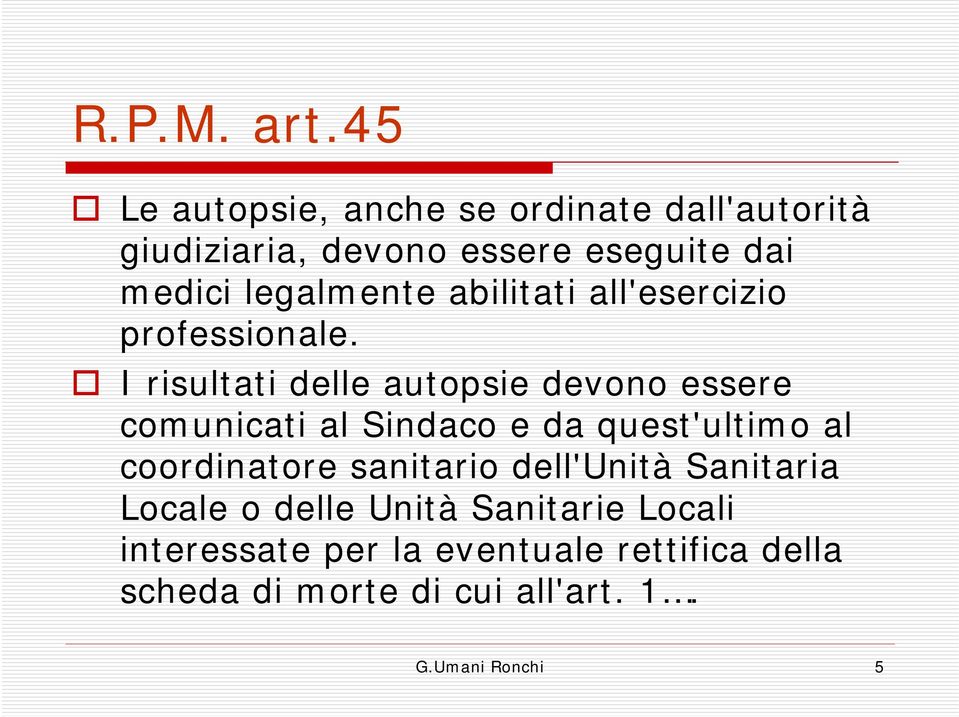 legalmente abilitati all'esercizio professionale.