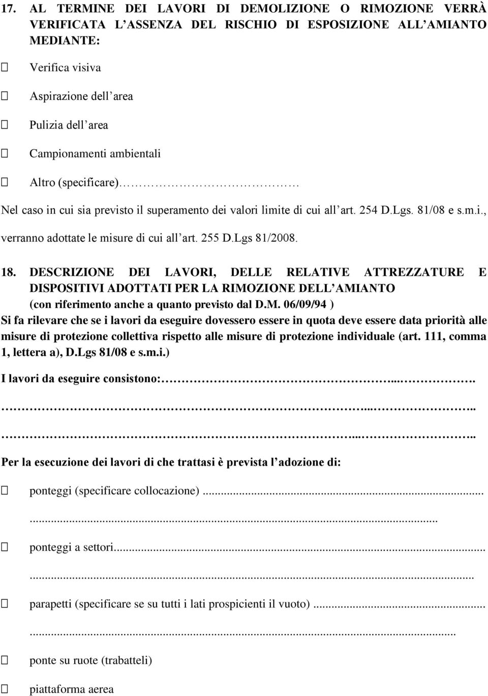 18. DESCRIZIONE DEI LAVORI, DELLE RELATIVE ATTREZZATURE E DISPOSITIVI ADOTTATI PER LA RIMO