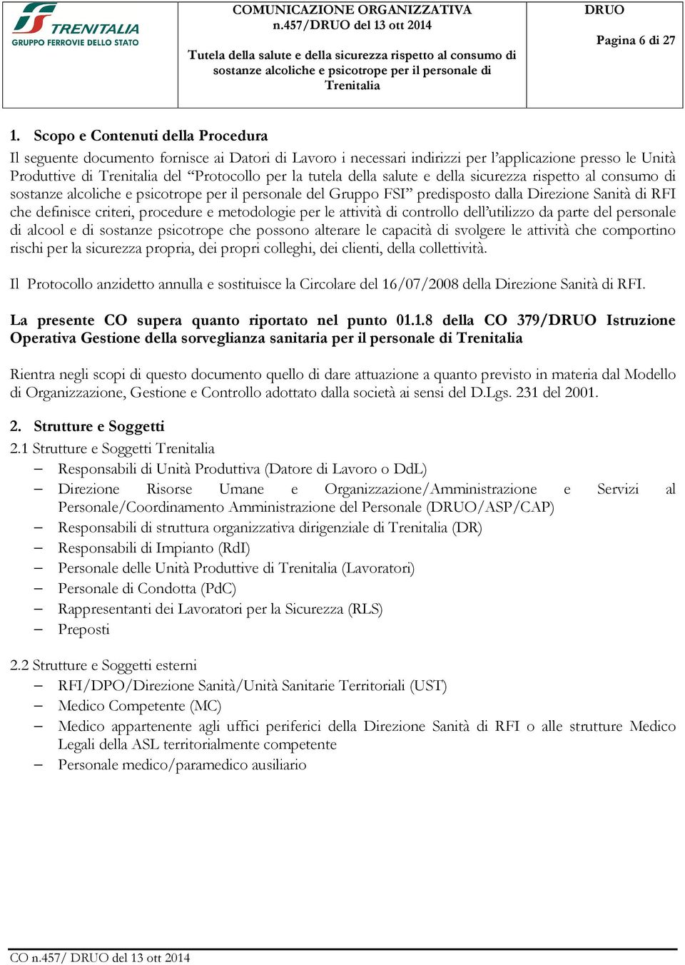 della sicurezza rispetto al consumo di sostanze alcoliche e psicotrope per il personale del Gruppo FSI predisposto dalla Direzione Sanità di RFI che definisce criteri, procedure e metodologie per le