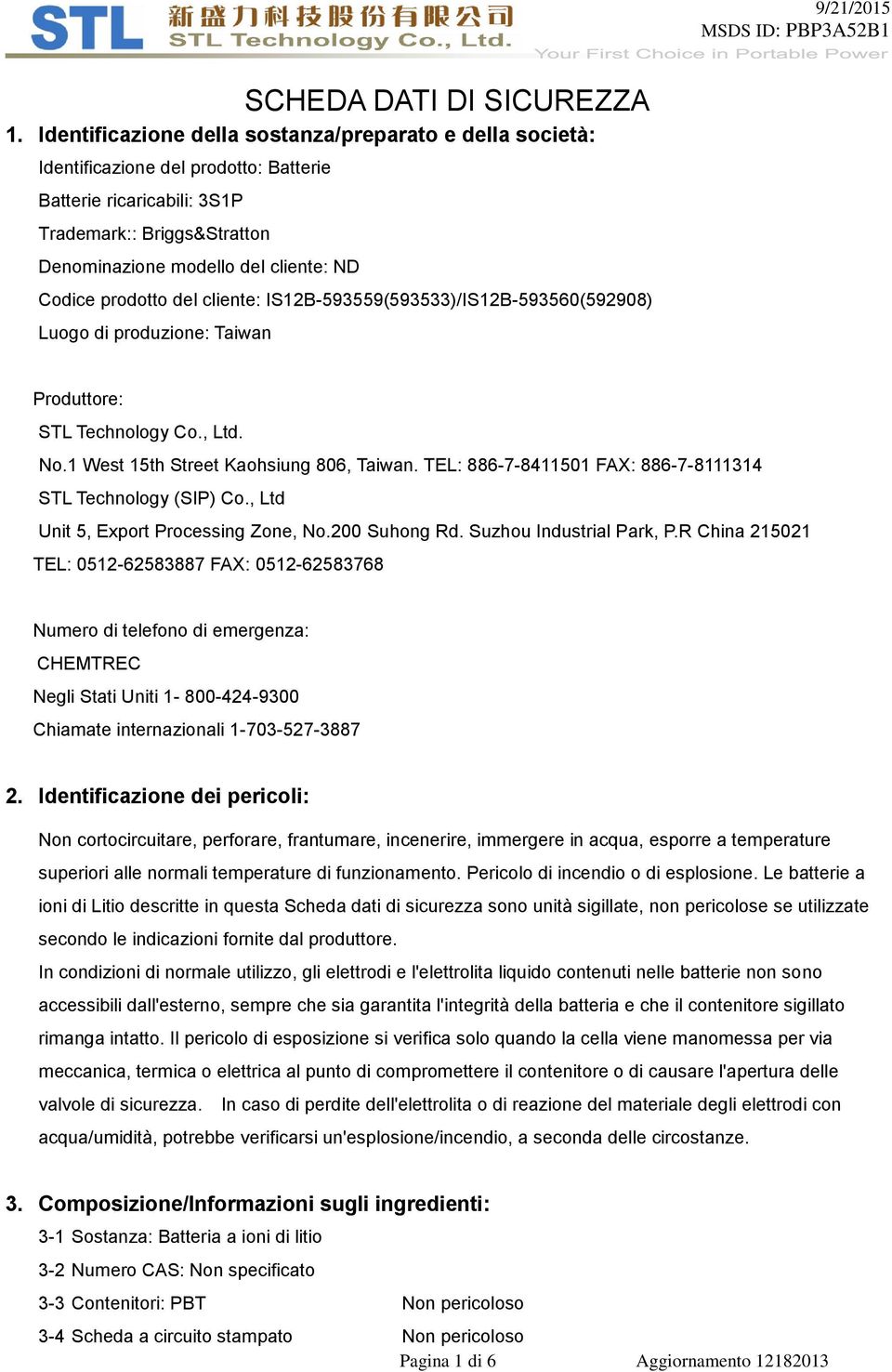 TEL: 886-7-8411501 FAX: 886-7-8111314 STL Technology (SIP) Co., Ltd Unit 5, Export Processing Zone, No.200 Suhong Rd. Suzhou Industrial Park, P.