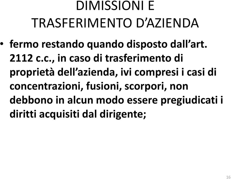 c., in caso di trasferimento di proprietà dell azienda, ivi compresi i