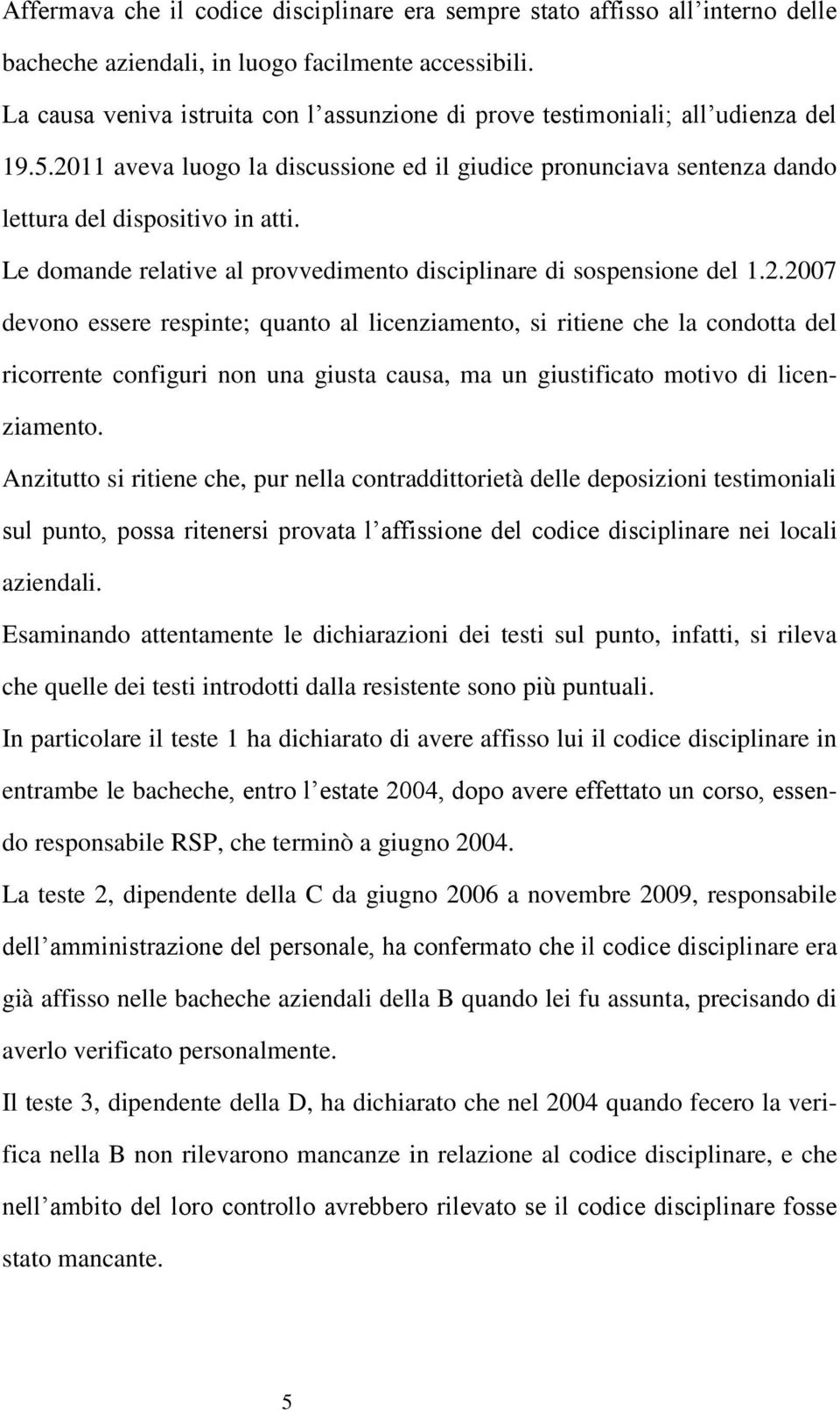 Le domande relative al provvedimento disciplinare di sospensione del 1.2.