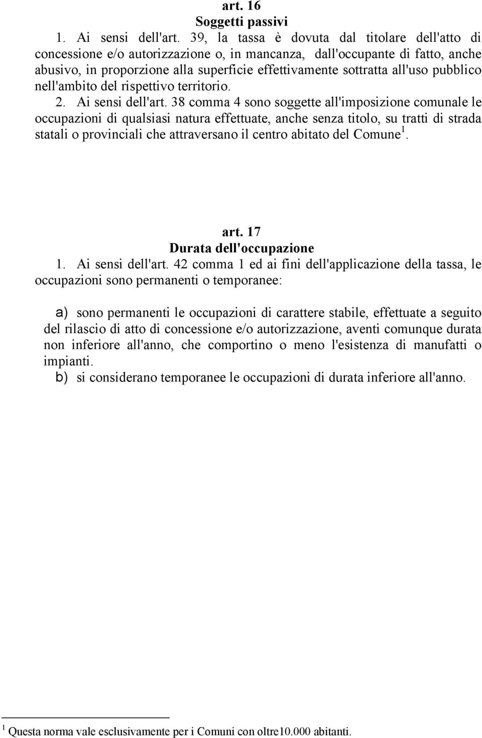 pubblico nell'ambito del rispettivo territorio. 2. Ai sensi dell'art.