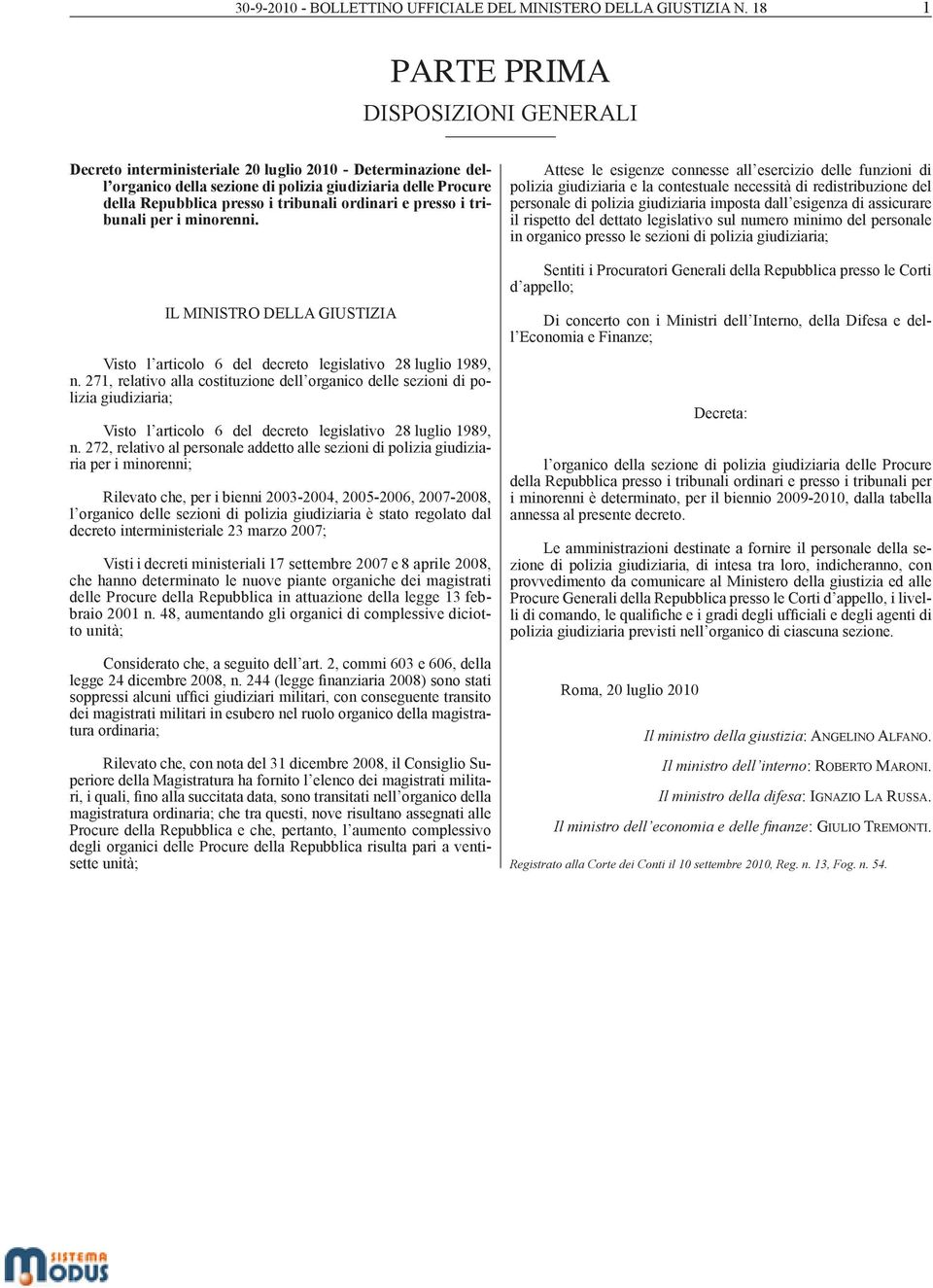 ordinari e presso i tribunali per i minorenni. IL MINISTRO DELLA GIUSTIZIA Visto l articolo 6 del decreto legislativo 28 luglio 1989, n.