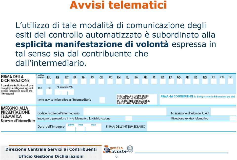 subordinato alla esplicita manifestazione di volontà