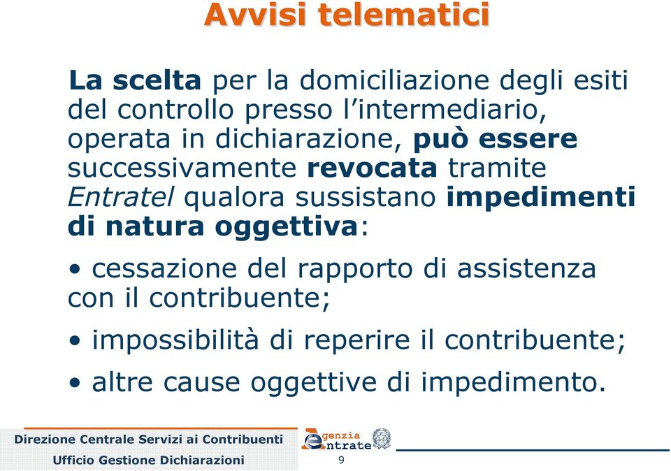 Entratel qualora sussistano impedimenti di natura oggettiva: cessazione del rapporto di