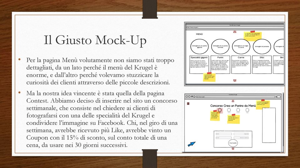 Abbiamo deciso di inserire nel sito un concorso settimanale, che consiste nel chiedere ai clienti di fotografarsi con una delle specialità del Krugel e condividere