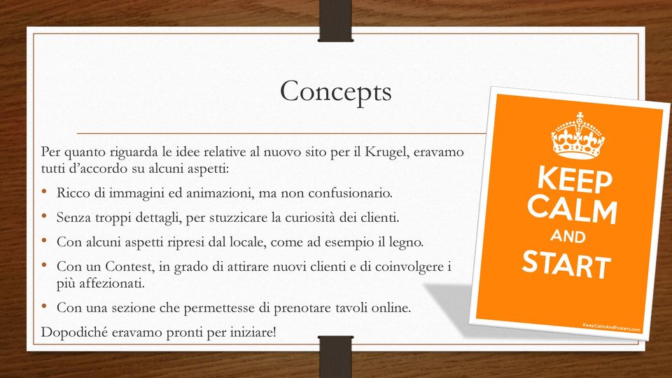 Con alcuni aspetti ripresi dal locale, come ad esempio il legno.