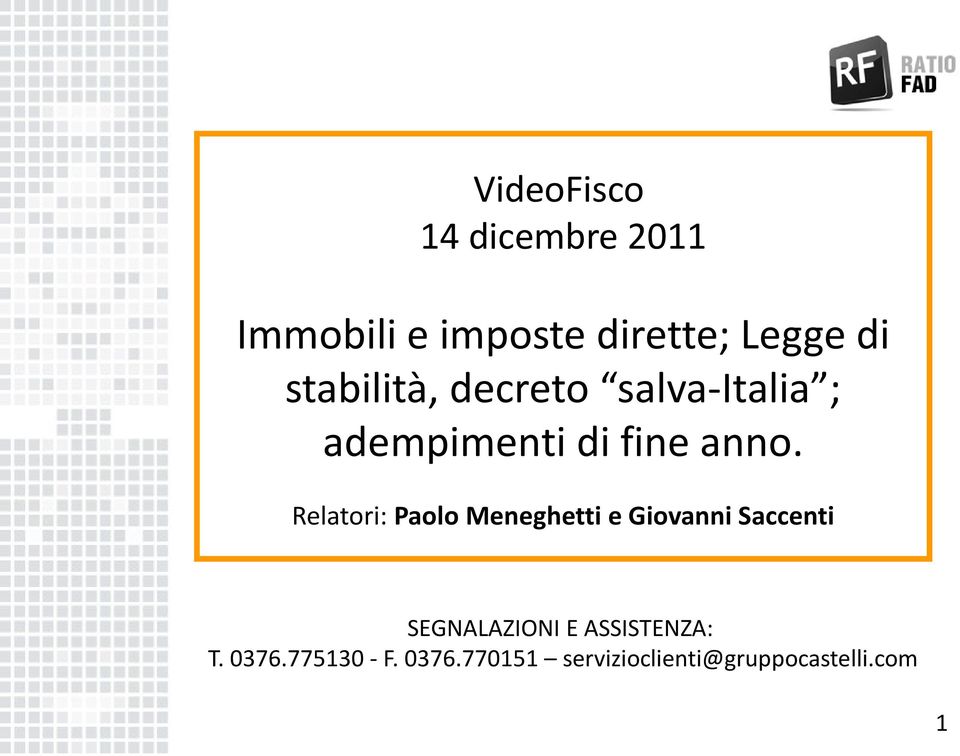 Relatori: Paolo Meneghetti e Giovanni Saccenti SEGNALAZIONI E