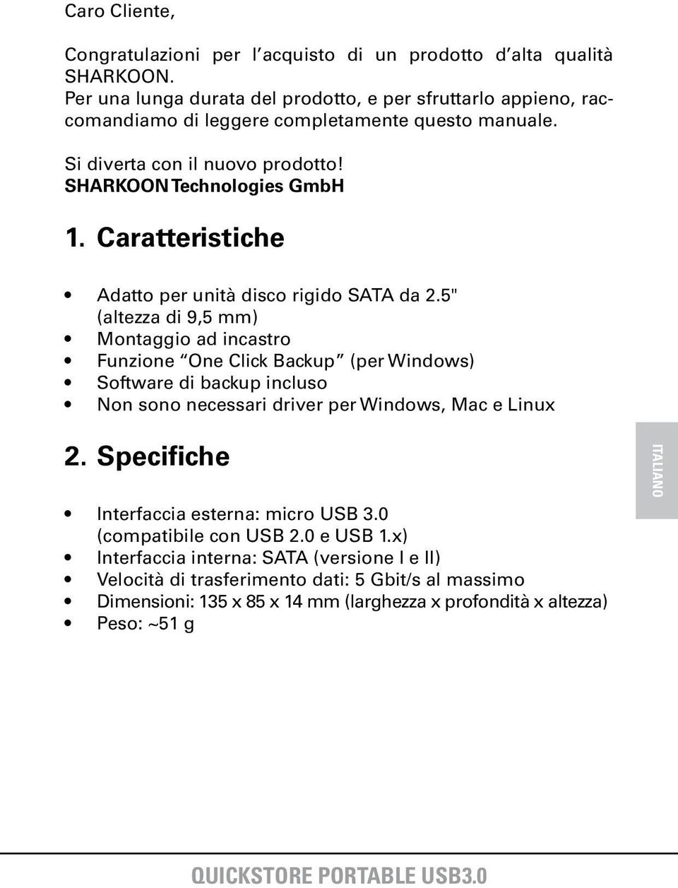 Caratteristiche Adatto per unità disco rigido SATA da 2.