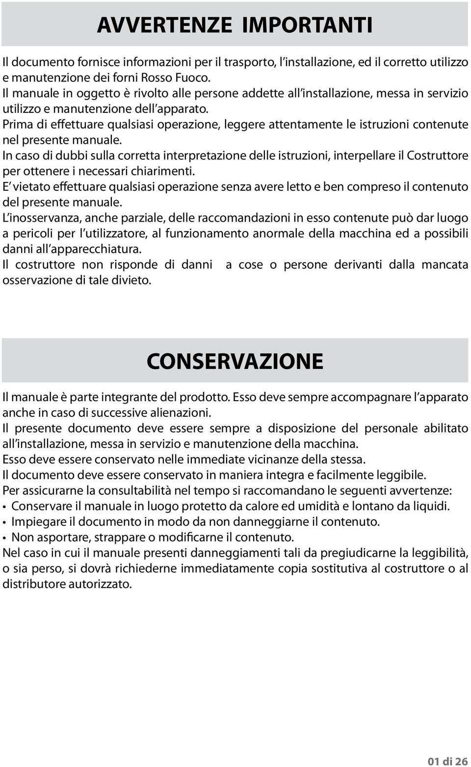 Prima di effettuare qualsiasi operazione, leggere attentamente le istruzioni contenute nel presente manuale.