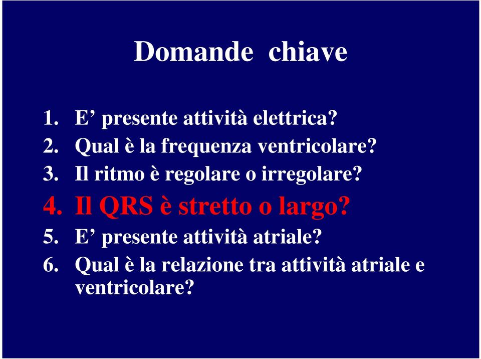 Il ritmo è regolare o irregolare? 4.