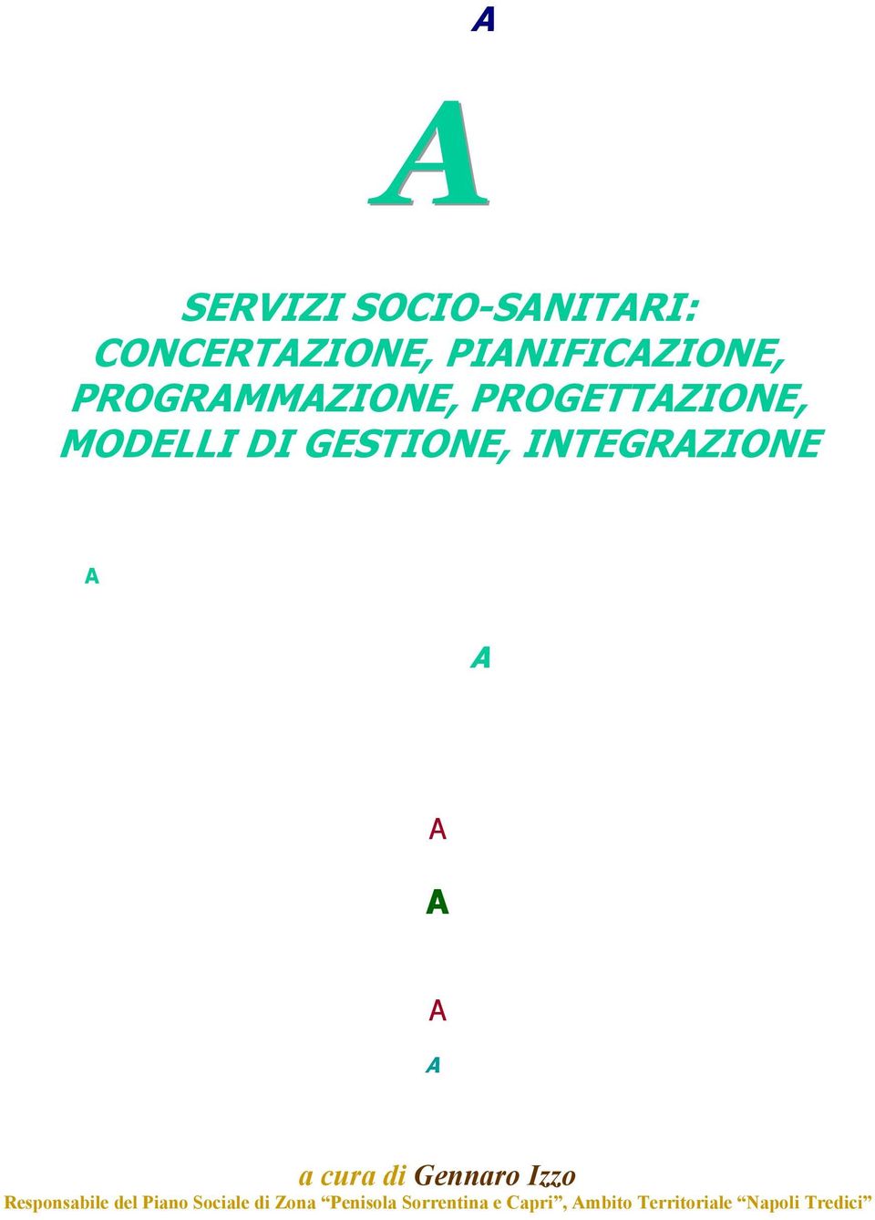 A A A A A A a cura di Gennaro Izzo Responsabile del Piano Sociale