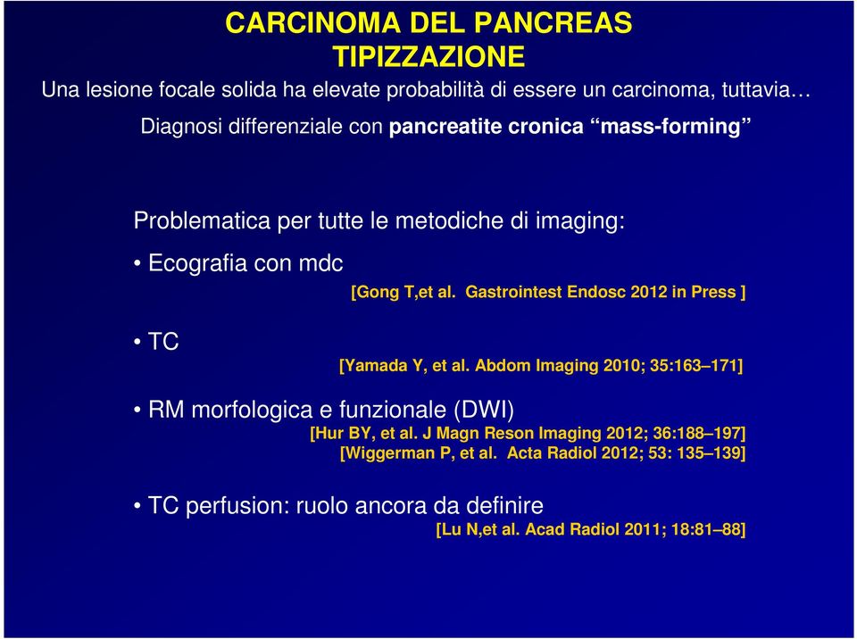 Gastrointest Endosc 2012 in Press ] TC [Yamada Y, et al.