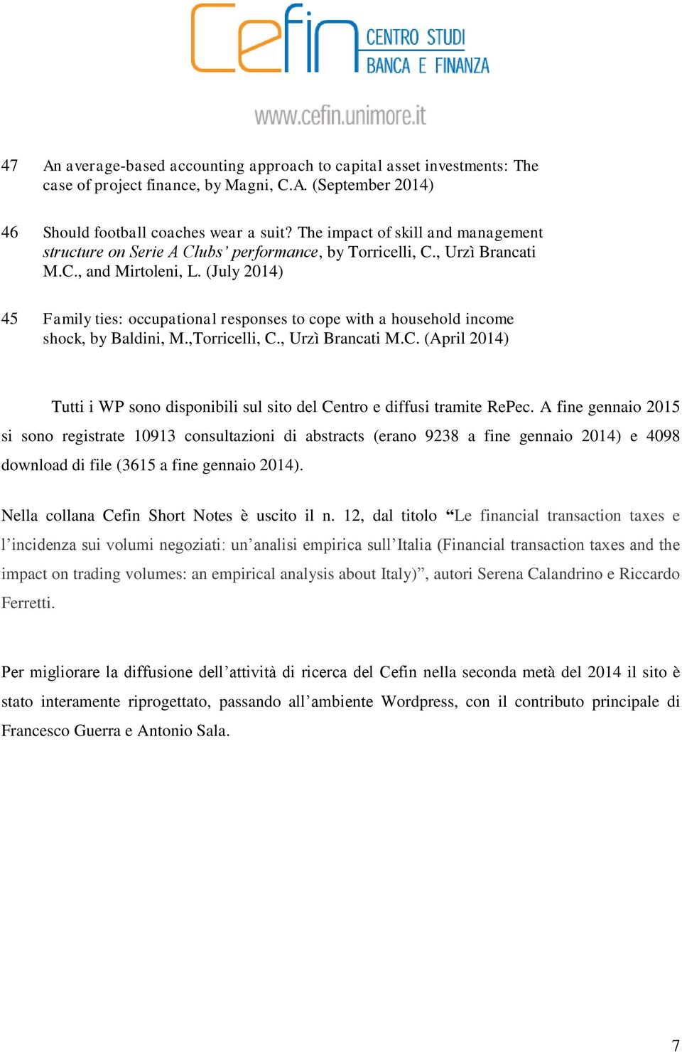 (July 2014) 45 Family ties: occupational responses to cope with a household income shock, by Baldini, M.,Torricelli, C.