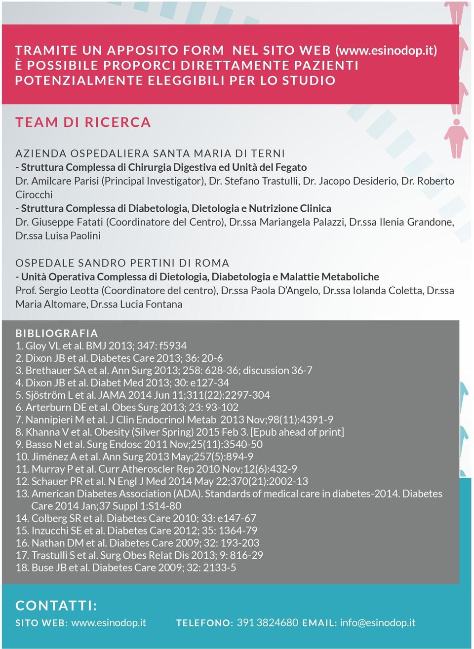 del Fegato Dr. Amilcare Parisi (Principal Investigator), Dr. Stefano Trastulli, Dr. Jacopo Desiderio, Dr. Roberto Cirocchi - Struttura Complessa di Diabetologia, Dietologia e Nutrizione Clinica Dr.