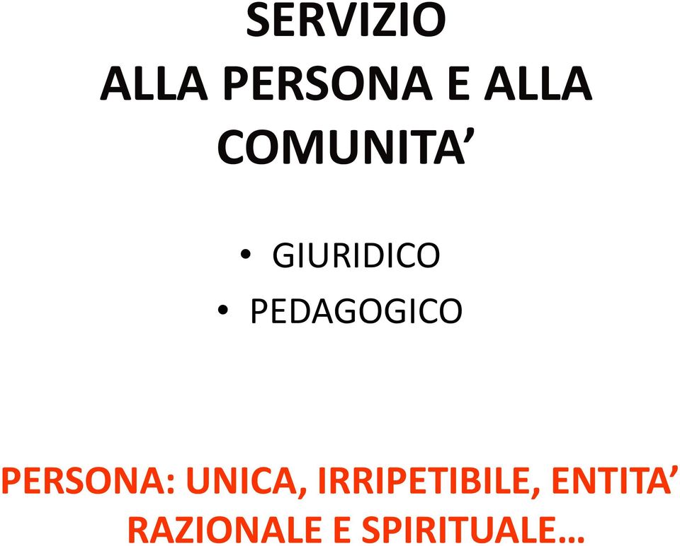 PERSONA: UNICA, IRRIPETIBILE,