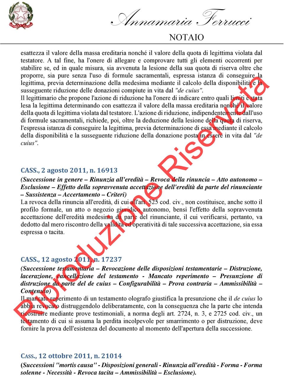 senza l'uso di formule sacramentali, espressa istanza di conseguire la legittima, previa determinazione della medesima mediante il calcolo della disponibilità e la susseguente riduzione delle