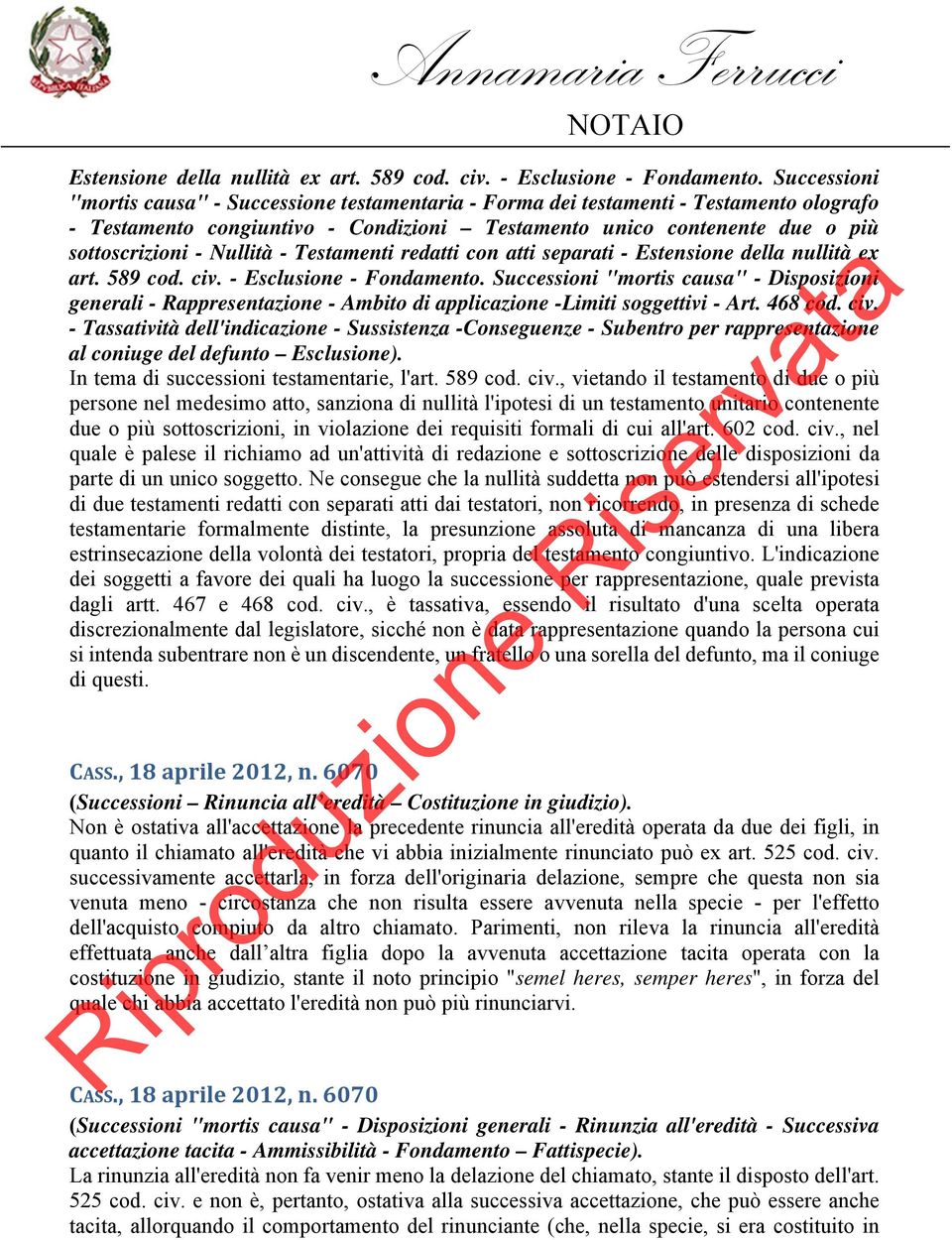 Nullità - Testamenti redatti con atti separati -  Successioni "mortis causa" - Disposizioni generali - Rappresentazione - Ambito di applicazione -Limiti soggettivi - Art. 468 cod. civ.