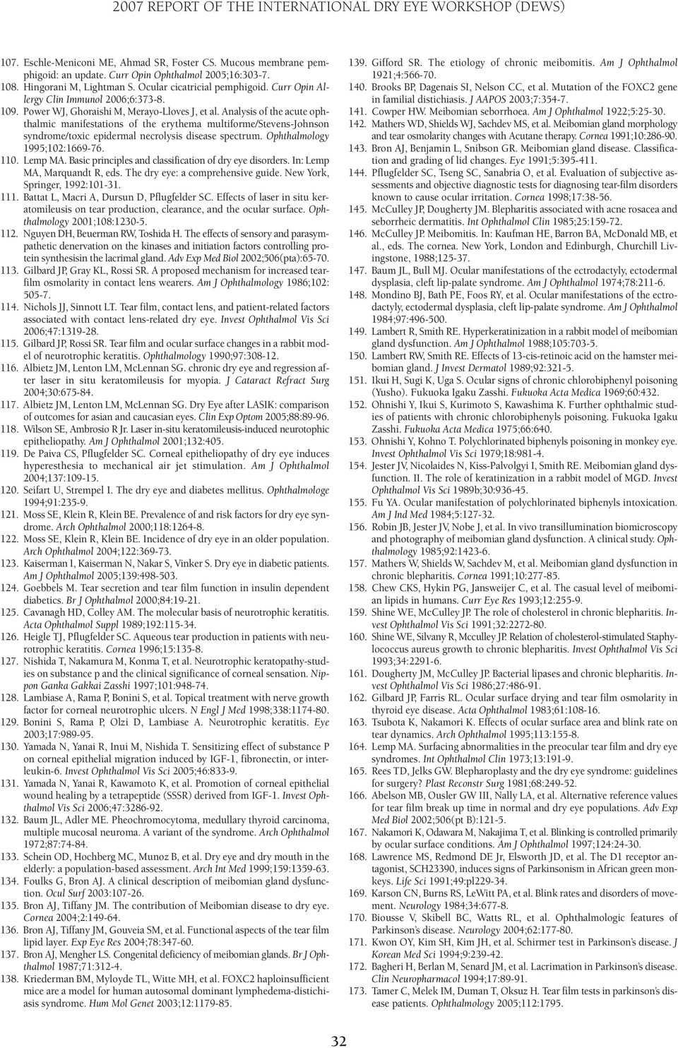 Analysis of the acute ophthalmic manifestations of the erythema multiforme/stevens-johnson syndrome/toxic epidermal necrolysis disease spectrum. Ophthalmology 1995;102:1669-76. 110. Lemp MA.