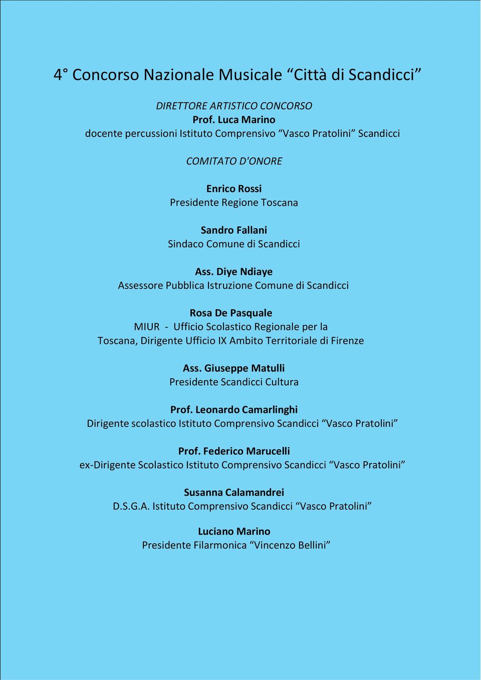 Diye Ndiaye Assessore Pubblica Istruzione Comune di Scandicci Rosa De Pasquale MIUR Ufficio Scolastico Regionale per la Toscana, Dirigente Ufficio IX Ambito Territoriale di Firenze Ass.