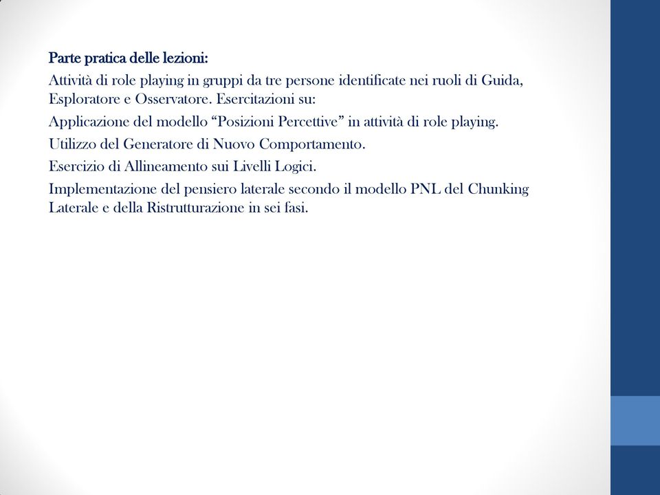 Esercitazioni su: Applicazione del modello Posizioni Percettive in attività di role playing.