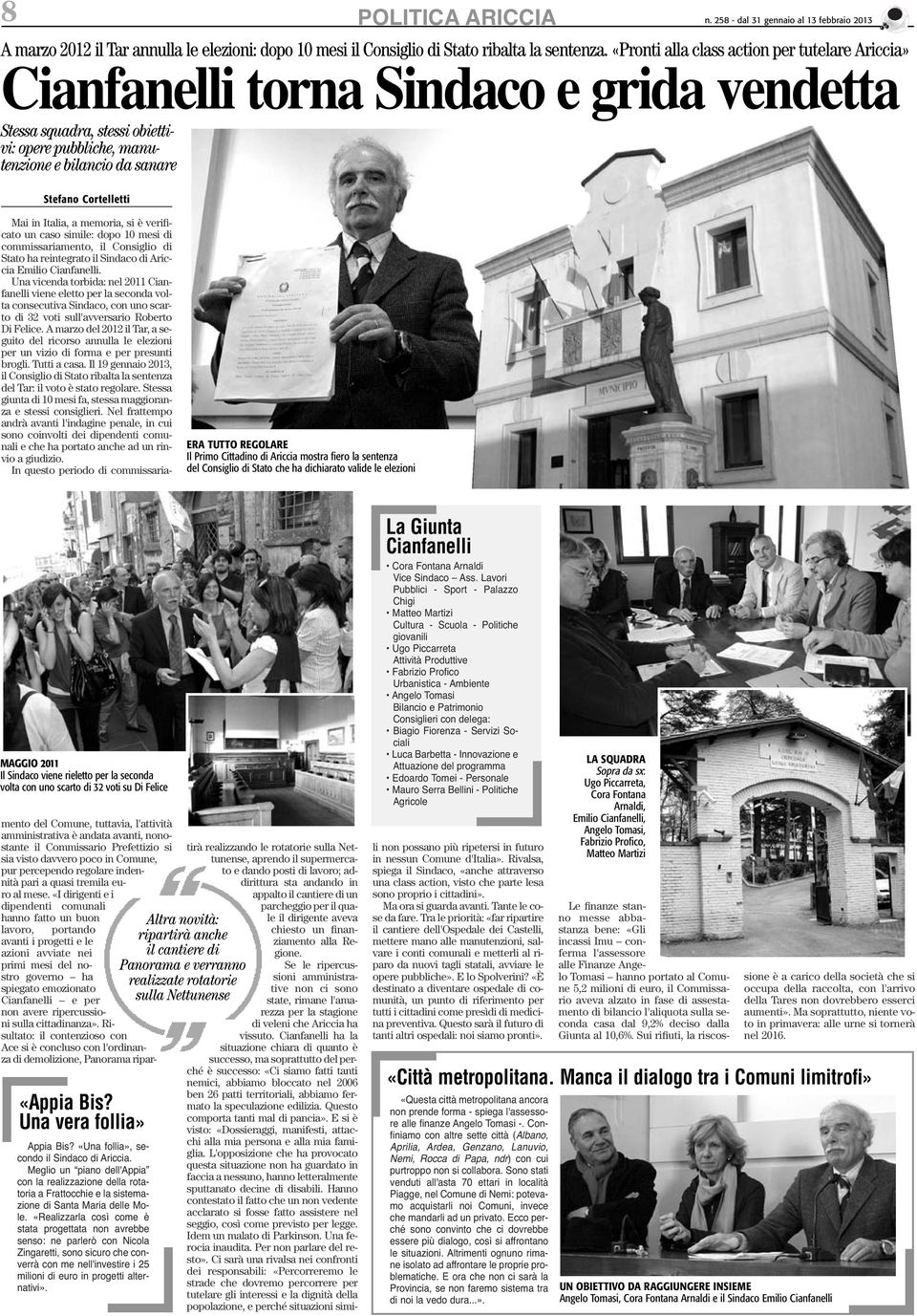 TUTTO REGOLARE Il Primo Cittadino di Ariccia mostra fiero la sentenza del Consiglio di Stato che ha dichiarato valide le elezioni MAGGIO 2011 Il Sindaco viene rieletto per la seconda volta con uno