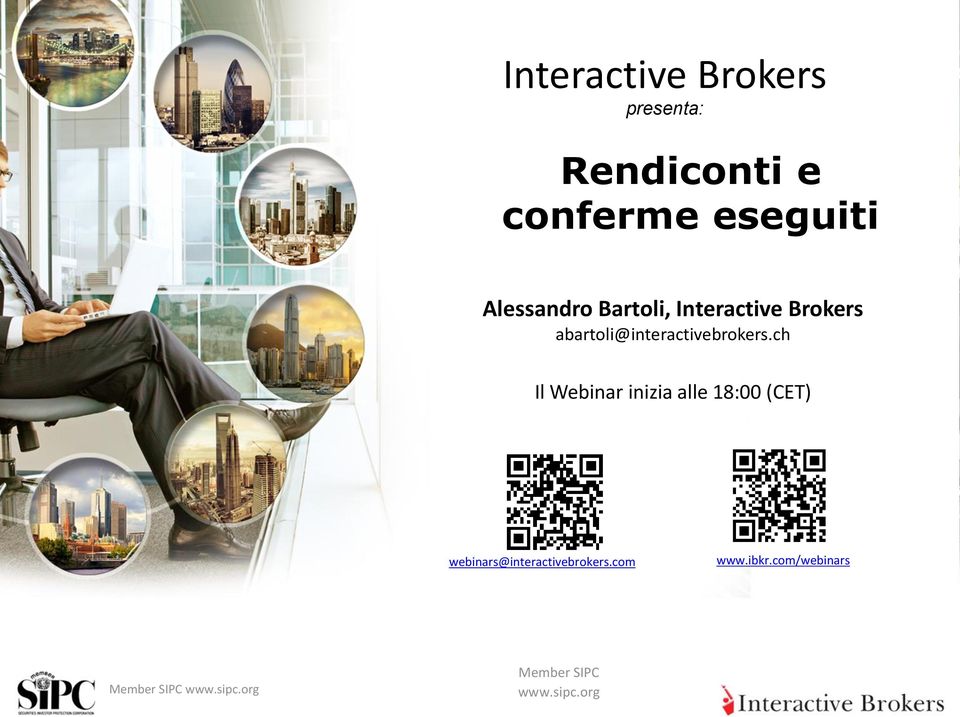 ch Il Webinar inizia alle 18:00 (CET) webinars@interactivebrokers.