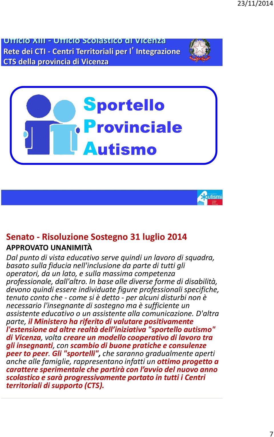 parte di tutti gli operatori, da un lato, e sulla massima competenza professionale, dall'altro.