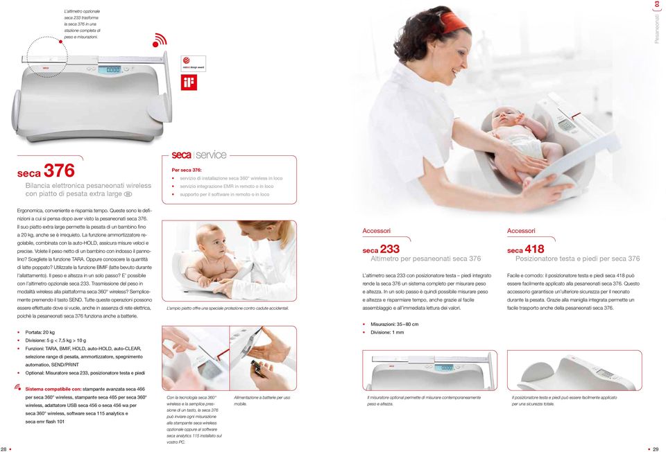 remoto o in loco supporto per il software in remoto o in loco Ergonomica, conveniente e rispamia tempo. Queste sono le definizioni a cui si pensa dopo aver visto la pesaneonati seca 376.