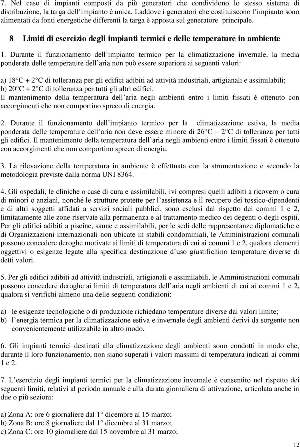 8 Limiti di esercizio degli impianti termici e delle temperature in ambiente 1.