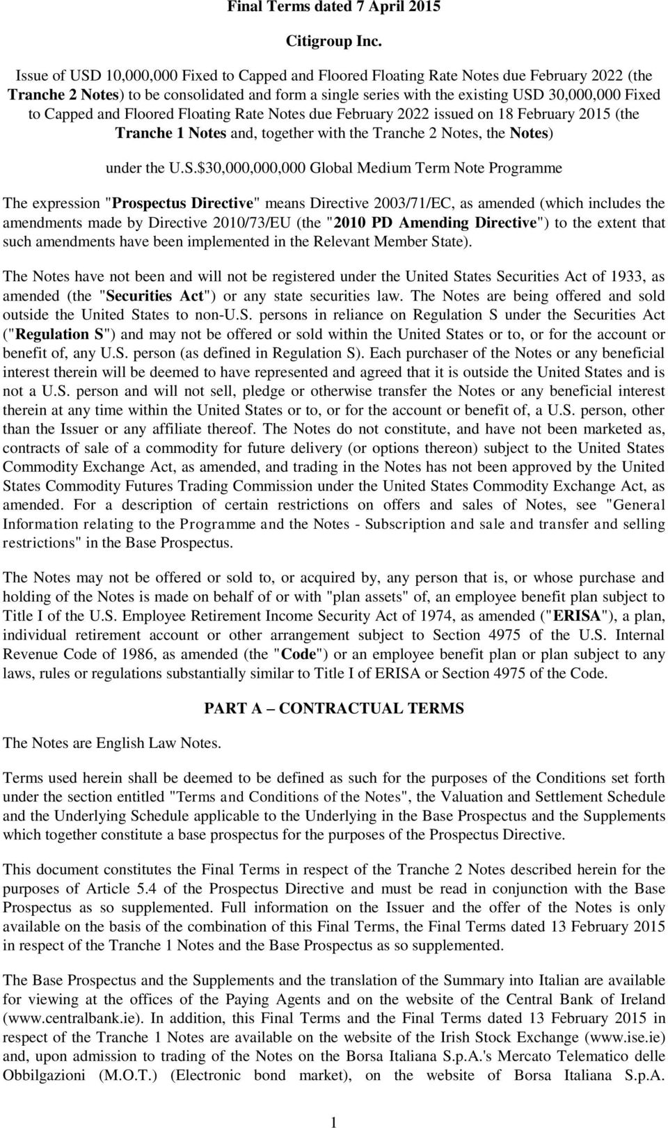 Capped and Floored Floating Rate Notes due February 2022 issued on 18 February 2015 (the Tranche 1 Notes and, together with the Tranche 2 Notes, the Notes) under the U.S.