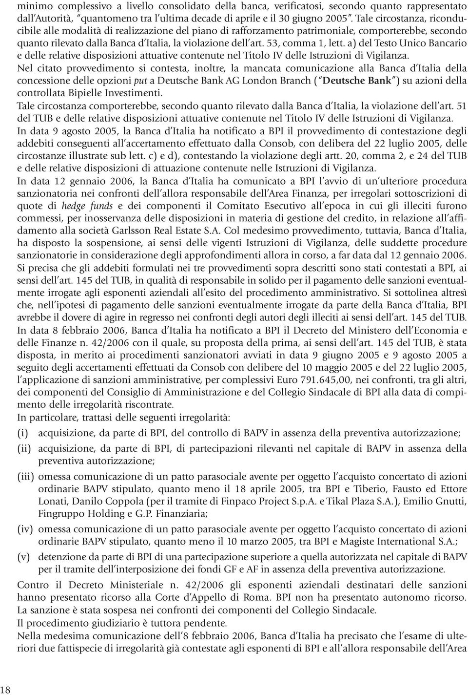 53, comma 1, lett. a) del Testo Unico Bancario e delle relative disposizioni attuative contenute nel Titolo IV delle Istruzioni di Vigilanza.