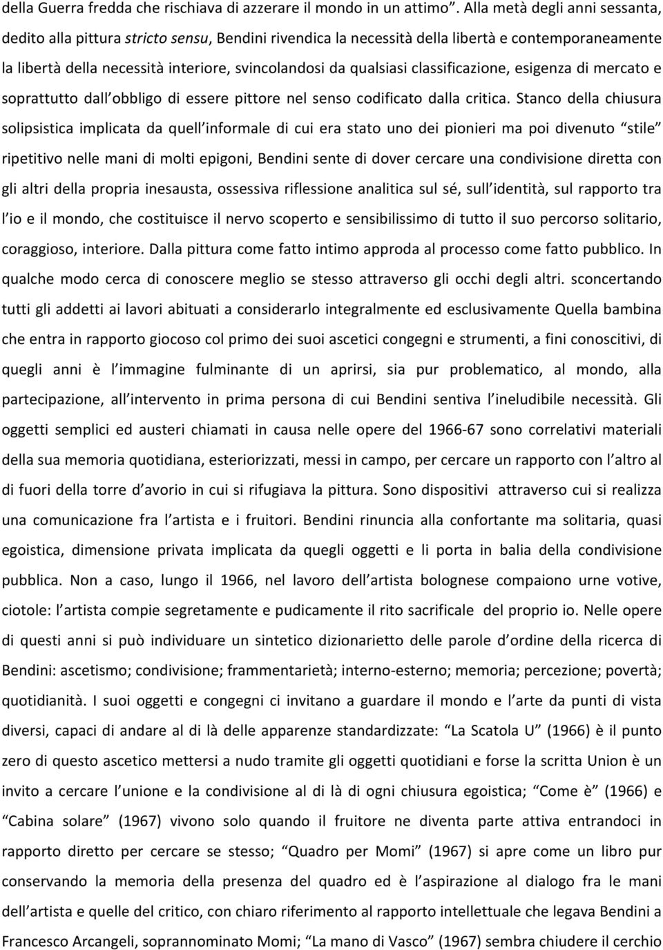 classificazione, esigenza di mercato e soprattutto dall obbligo di essere pittore nel senso codificato dalla critica.