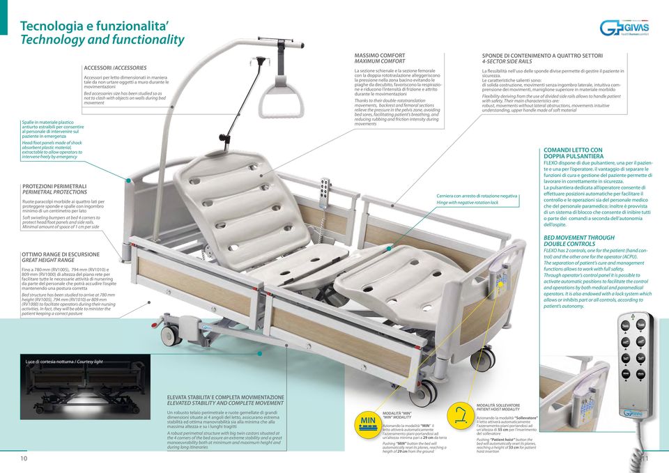 sponde e spalle con ingombro minimo di un centimetro per lato Soft swiveling bumpers at bed corners to protect head/foot panels and side rails.