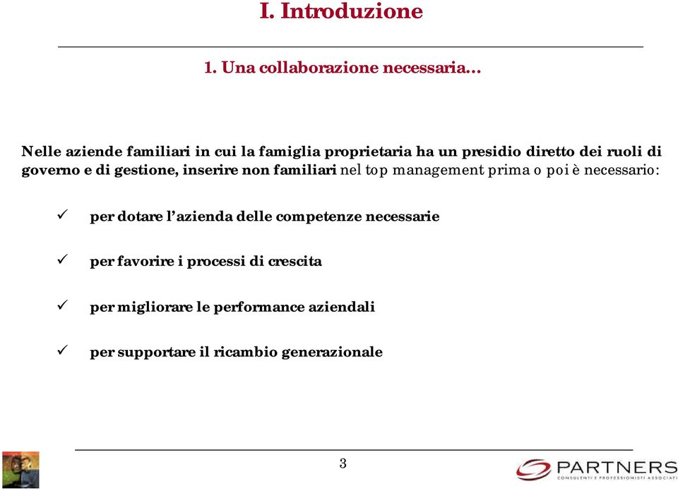 presidio diretto dei ruoli di governo e di gestione, inserire non familiari nel top management