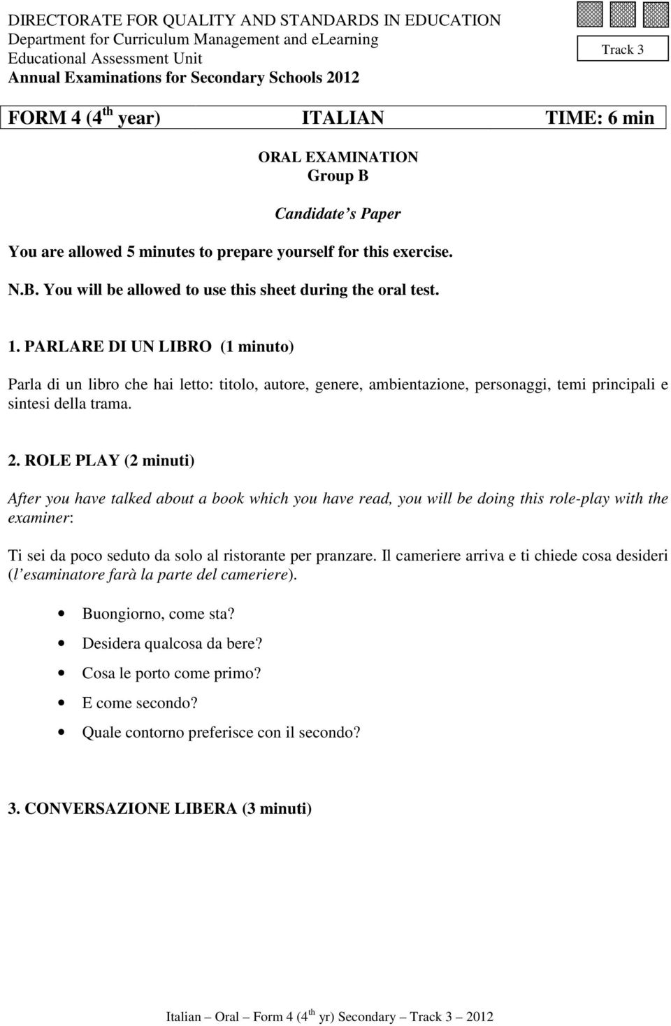 1. PARLARE DI UN LIBRO (1 minuto) Parla di un libro che hai letto: titolo, autore, genere, ambientazione, personaggi, temi principali e sintesi della trama. 2.