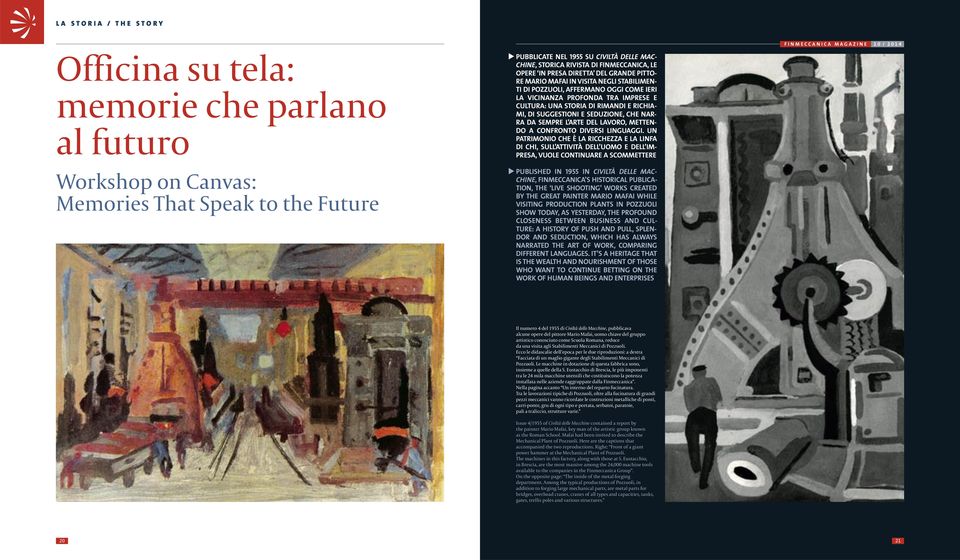 DI RIMANDI E RICHIA- MI, DI SUGGESTIONI E SEDUZIONE, CHE NAR- RA DA SEMPRE L ARTE DEL LAVORO, METTEN- DO A CONFRONTO DIVERSI LINGUAGGI.