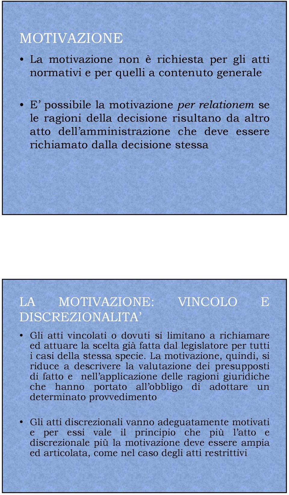 dal legislatore per tutti i casi della stessa specie.