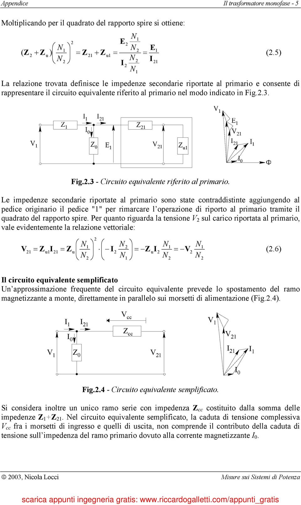 .3. Fig..3 - Circuito equivalente riferito al primario.