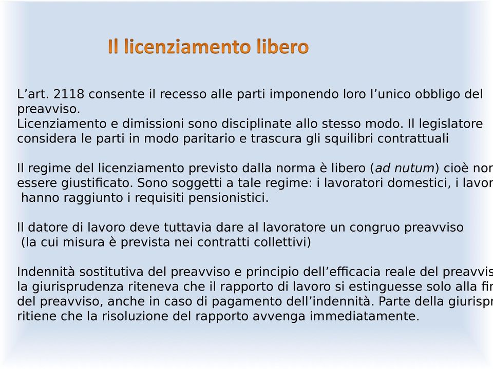 Sono soggetti a tale regime: i lavoratori domestici, i lavor hanno raggiunto i requisiti pensionistici.