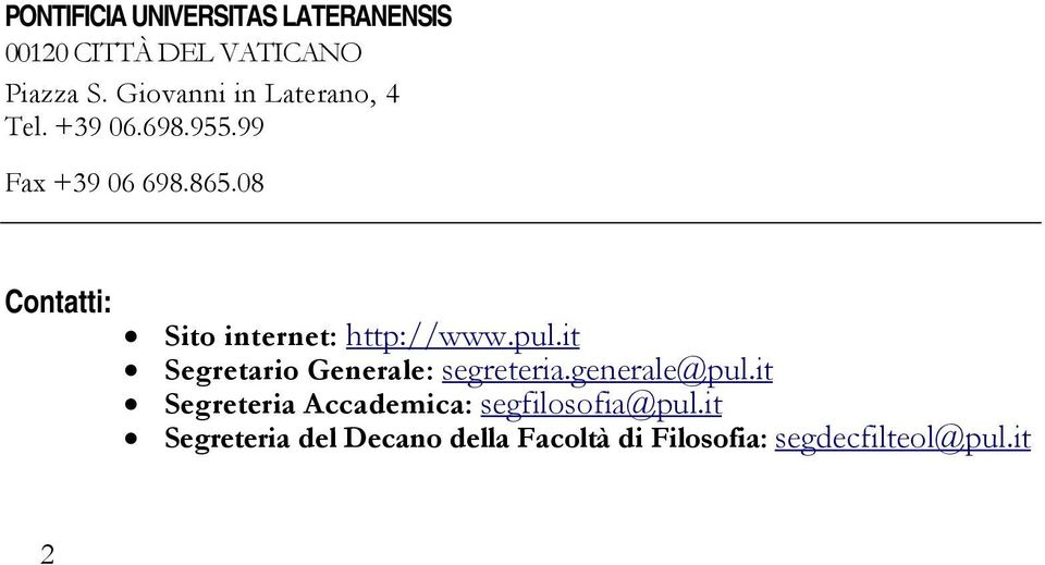 08 Contatti: Sito internet: http://www.pul.it Segretario Generale: segreteria.