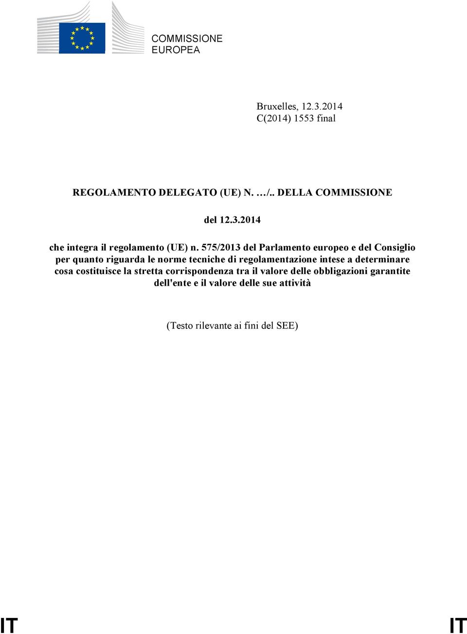 575/2013 del Parlamento europeo e del Consiglio per quanto riguarda le norme tecniche di regolamentazione intese