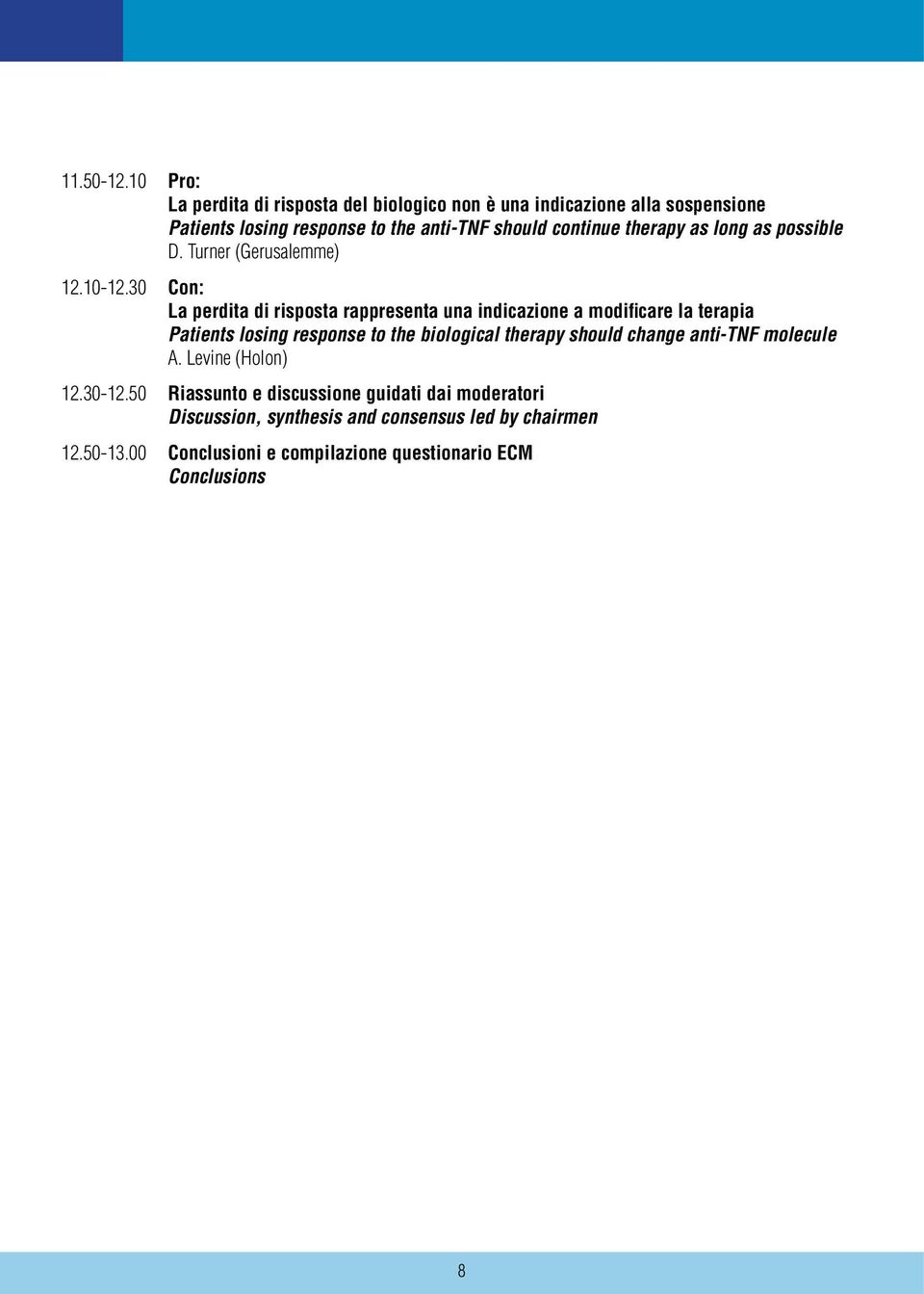 therapy as long as possible D. Turner (Gerusalemme) 12.10-12.