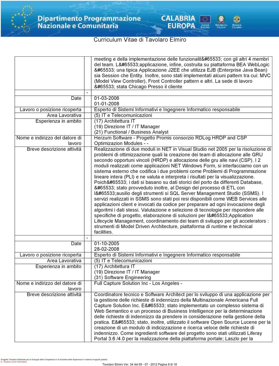 Inoltre, sono stati implementati alcuni pattern tra cui: MVC (Model View Controller), Front Controller pattern e altri.